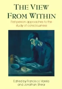 Image of View from Within : First-person Approaches to the Study of Consciousness