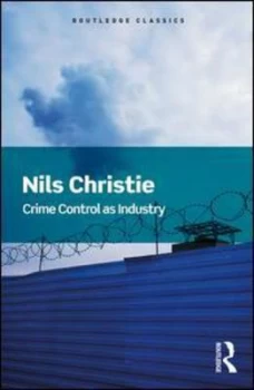 Image of Crime Control As Industry by Nils Christie Paperback