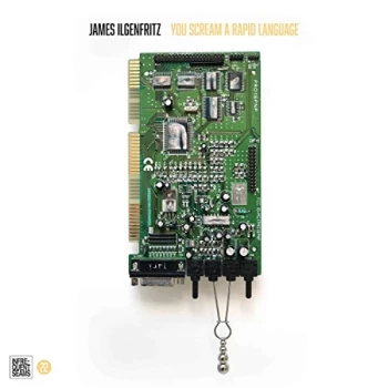 Image of James Ilgenfritz - You Scream a Rapid Language CD