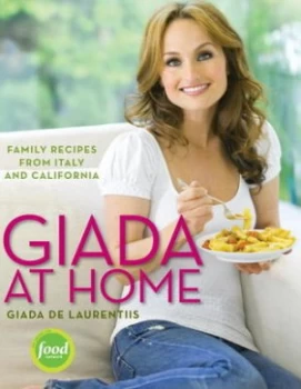 Image of Giada at Home by Giada De Laurentiis Hardback