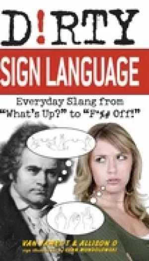 Image of dirty sign language everyday slang from whats up to f off