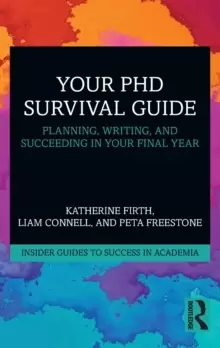 Image of Your PhD Survival Guide : Planning, Writing, and Succeeding in Your Final Year