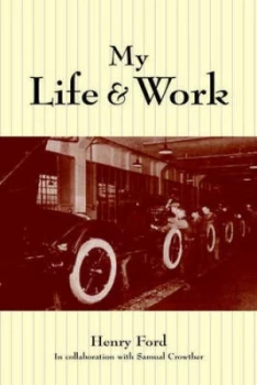 Image of My Life and Work by Henry Ford Hardback