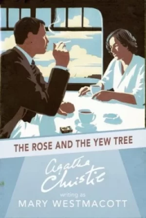 Image of The rose and the yew tree by Agatha Christie