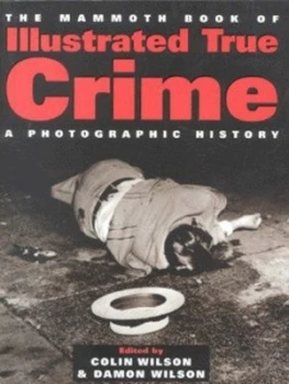 Image of The Mammoth Book of Illustrated True Crime by Colin Wilson Paperback