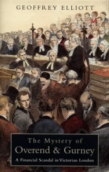 Image of The Mystery of Overend and Gurney by Geoffrey Elliott Hardback