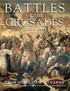 Image of battles of the crusades 1097 1444 from dorylaeum to varna