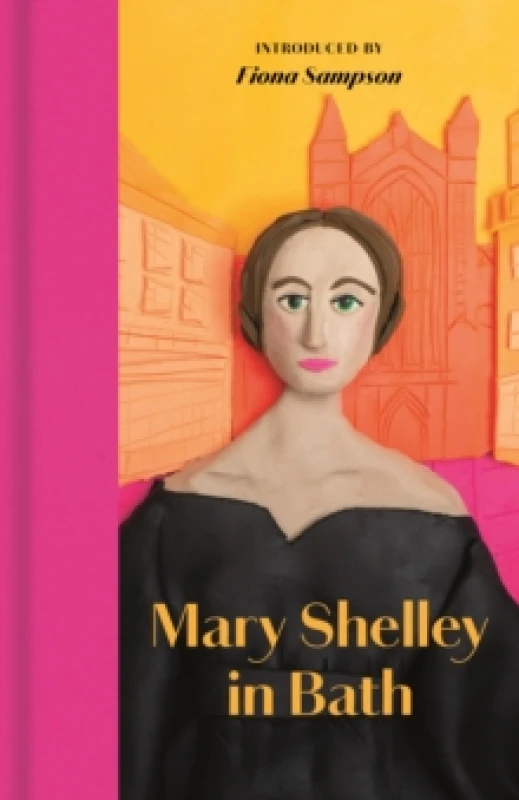 Image of Mary Shelley in Bath. Hardback. By Mary Shelley Books