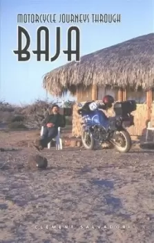 Image of Motorcycle journeys through Baja by Clement Salvadori