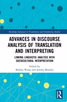 Image of Advances in Discourse Analysis of Translation and InterpretingLinking Linguistic Approaches with Socio-cultural Interpretation