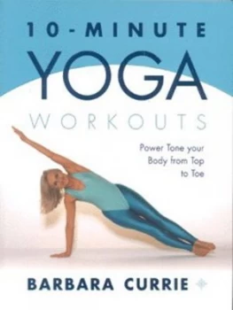 Image of 10-Minute Yoga Workouts by Barbara Currie Book