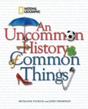 Image of uncommon history of common things