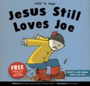 Image of Jesus Still Loves Joe by Victoria Beech and Rhiannon Mollart and Paediatric Chaplaincy Network Book