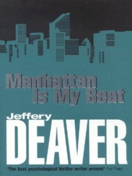 Image of Manhattan Is My Beat by Jeffery Deaver Paperback