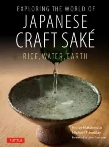 Image of Exploring the World of Japanese Craft Sake : Rice, Water, Earth