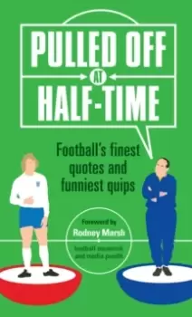 Image of Pulled Off at Half-Time : Football's Finest Quotes and Funniest Quips