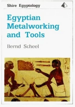 Image of Egyptian Metalworking and Tools by Bernd Scheel Paperback