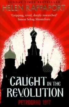 Image of Caught in the Revolution by Helen Rappaport Hardback