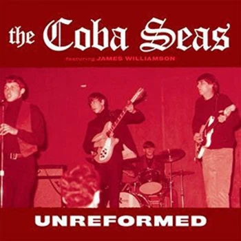 image of The Coba Seas - Unreformed CD