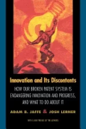 Image of innovation and its discontents how our broken patent system is endangering