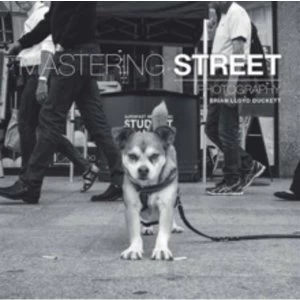 Image of Mastering Street Photography by Brian Lloyd Duckett (Paperback, 2016)