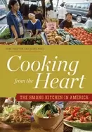 Image of cooking from the heart the hmong kitchen in america