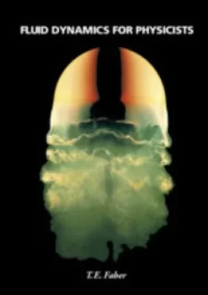 Image of Fluid Dynamics for Physicists by T. E. Faber