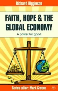 Image of Faith, hope & the global economy - Richard Higginson - Paperback - Used