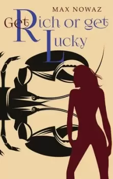 Image of Get rich or get lucky by Max Nowaz