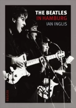 Image of The Beatles in Hamburg by Ian Inglis Paperback