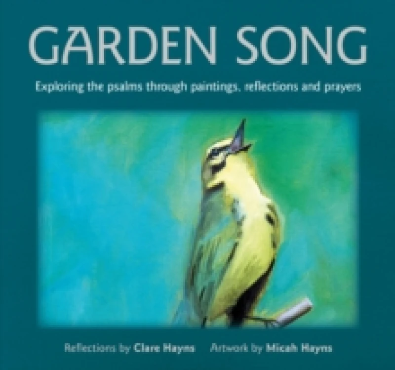 Image of Garden Song : Exploring the psalms through paintings, reflections and prayers Paperback / softback