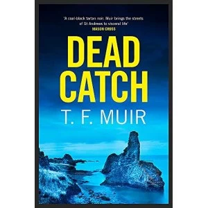 Image of Dead Catch (DCI Andy Gilchrist Series, Book 8) by T.F. Muir (Hardback, 2019)