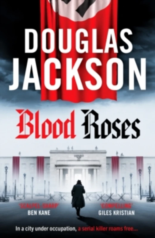 Image of Blood Roses : Introducing 'the natural heir to Kerr's Bernie Gunther' Hardback