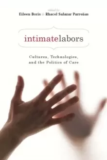 Image of Intimate Labors : Cultures, Technologies, and the Politics of Care