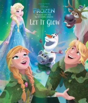 Image of Disney Frozen Magic of the Northern Lights Let It Glow by Disney Storybook Art Team Book