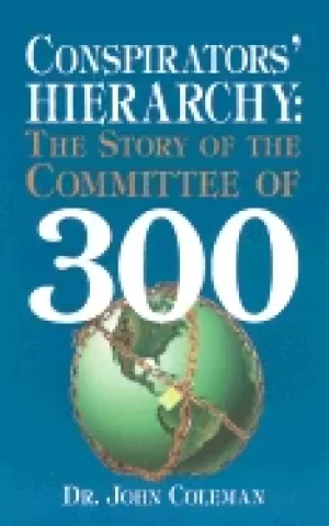 Image of conspirators hierarchy the story of the committee of 300