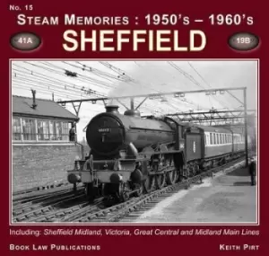 Image of Steam memories 1950s - 1960s No 15 Sheffield by K. R Pirt