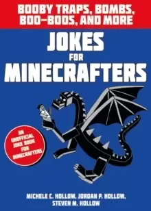 Image of Jokes for Minecrafters: Booby traps, bombs, boo-boos, and more