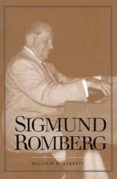 Image of Sigmund Romberg by William A. Everett Hardback