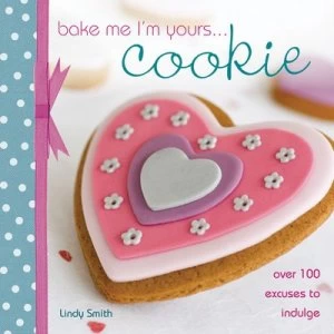 Image of Bake Me Im Yours by Lindy Smith Hardback