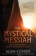 Image of mystical messiah the inner meaning of the teachings of jesus