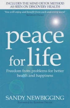 Image of Peace for Life Freedom from Problems for Better Health and Happiness by Sandy Newbigging Paperback