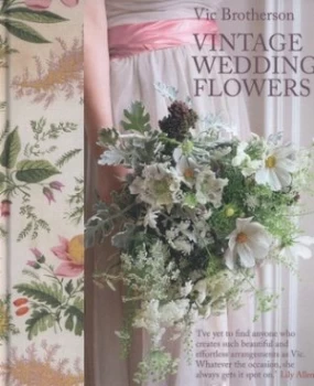 Image of Vintage Wedding Flowers by Vic Brotherson Hardback