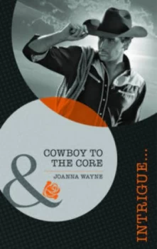 Image of Cowboy to the Core by Joanna Wayne Book
