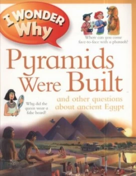 Image of I Wonder Why Pyramids Were Built and Other Questions about Ancient Egypt by Philip Steele Book