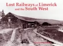 Image of Lost Railways of Limerick and the South West