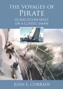 Image of The Voyages of Pirate : 55,000 Ocean Miles on a Classic Swan