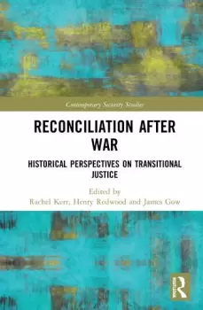 Image of Reconciliation after WarHistorical Perspectives on Transitional Justice