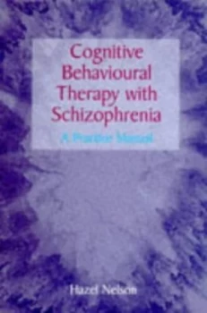 Image of Cognitive Behavioural Therapy with Schizophrenia by Hazel E Nelson Paperback