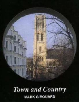 Image of Town and Country by Mark Girouard Hardback